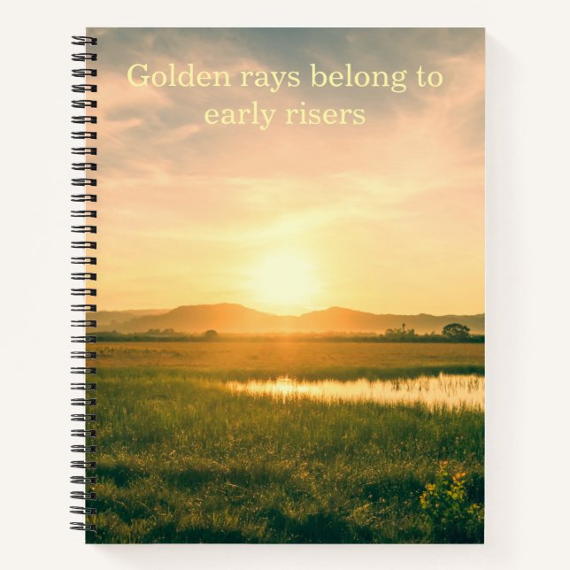 Golden Rays Belong To Early Risers Notebook (Front)
