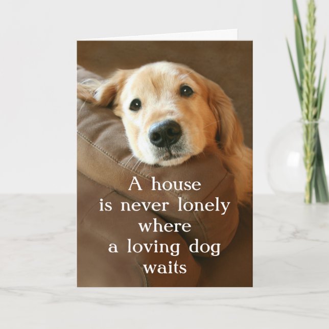 Golden Retriever A House Is Never Lonely Card (Front)