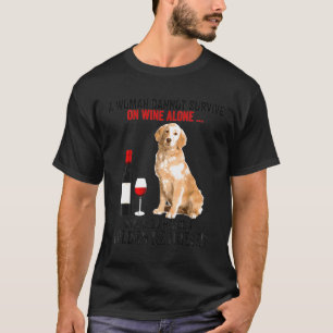 Golden Retriever A Woman Cannot Survive On Wine Al T-Shirt