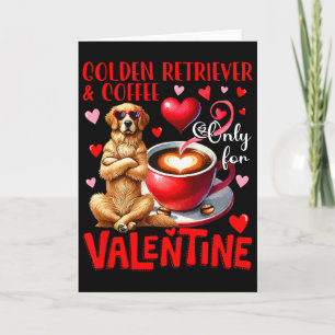 Golden Retriever And Coffee Only For Valentine Jok Card