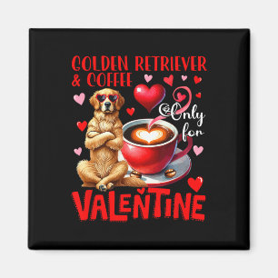 Golden Retriever And Coffee Only For Valentine Jok Magnet