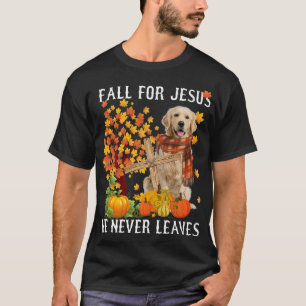 Golden Retriever Autumn Fall For Jesus He Never Le T-Shirt