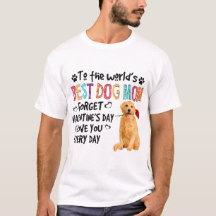 Golden Retriever Best Dog Mom Valentines Day Funny T-Shirt