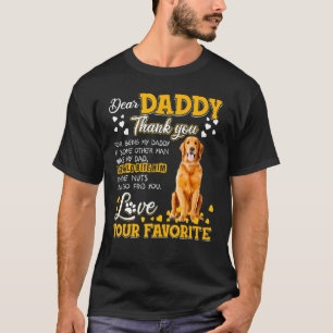 Golden Retriever Dear Daddy Thank You For Being My T-Shirt