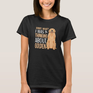 Golden Retriever Dog Apparel Quote For Men Women K T-Shirt