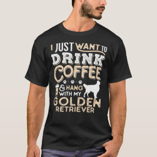Golden Retriever Dog Dad Mum And Drink Coffee T-Shirt