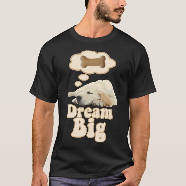 Golden Retriever Dog Dream Big T-Shirt (Front)