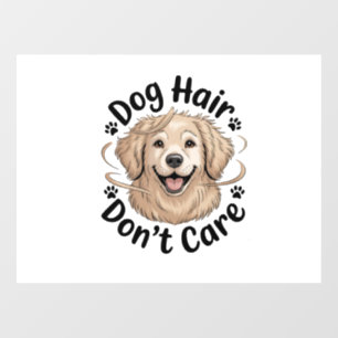 Golden Retriever Dog Hair Don't Care Funny Quote