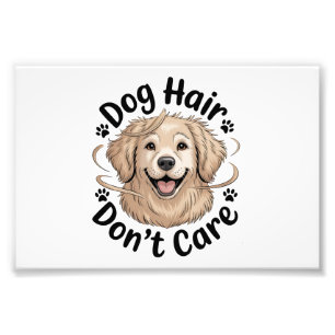 Golden Retriever Dog Hair Don't Care Funny Quote Photo Print