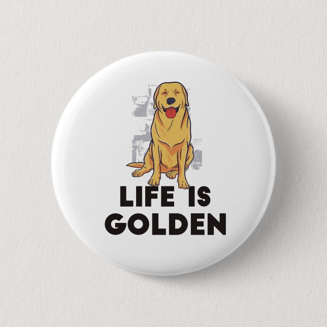 Golden Retriever Dog - Life Is Golden 6 Cm Round Badge (Front)