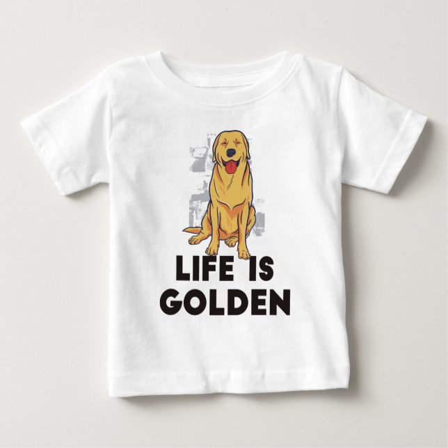 Golden Retriever Dog - Life Is Golden Baby T-Shirt (Front)