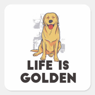 Golden Retriever Dog - Life Is Golden Square Sticker