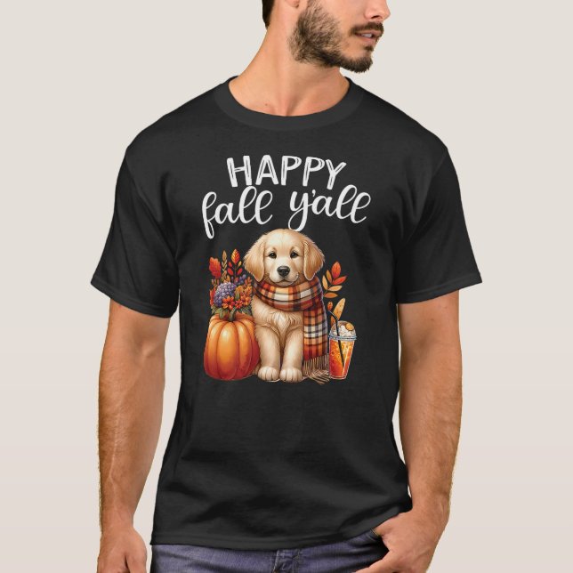 Golden Retriever Dog pumpkin spice Happy Fall Yall T-Shirt (Front)