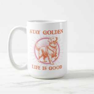 Golden Retriever Dog Stay Golden Life is Good Coffee Mug