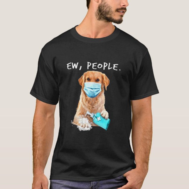 Golden Retriever Ew People Wearing A Face Mask T-Shirt (Front)