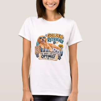 Golden Retriever Happy Laid Back Optimist Funny T-Shirt