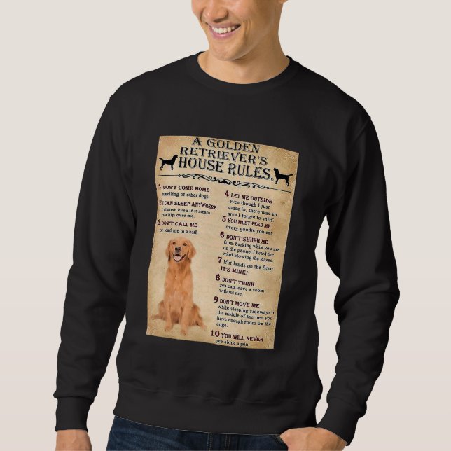 Golden Retriever House Rules Golden Retriever Owne Sweatshirt (Front)