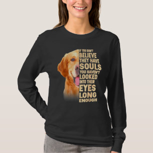 Golden Retriever If You Dont Believe They Have Sou T-Shirt