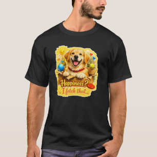 Golden Retriever Joy – “Happiness? I Fetch That.” T-Shirt