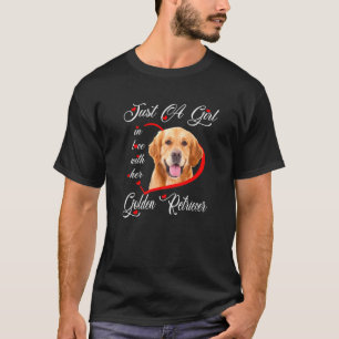 Golden Retriever Just A Girl In Love With Her Funn T-Shirt