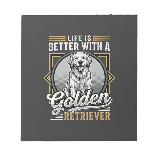 Golden Retriever Life Is Better Dog Notepad (Front)