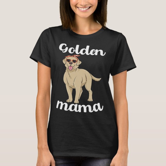 Golden Retriever Mama Labrador Mom Women Mothers D T-Shirt (Front)