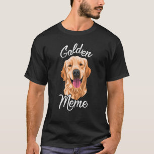 Golden Retriever Meme For Women Mother Dog Pet T-Shirt