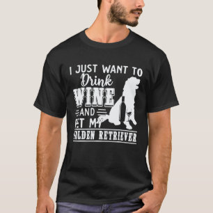Golden Retriever Mum Shirt Drink Wine And Pet Gol