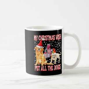 Golden Retriever My Christmas Wish Pet All The D  Coffee Mug