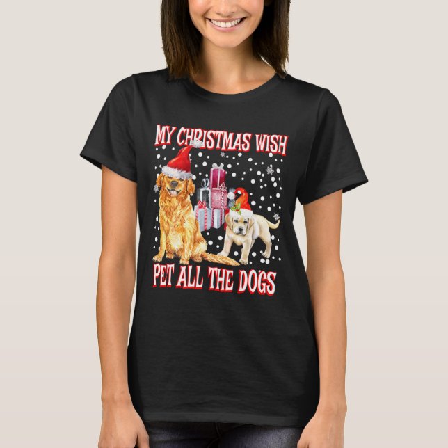 Golden Retriever My Christmas Wish Pet All The D  T-Shirt (Front)