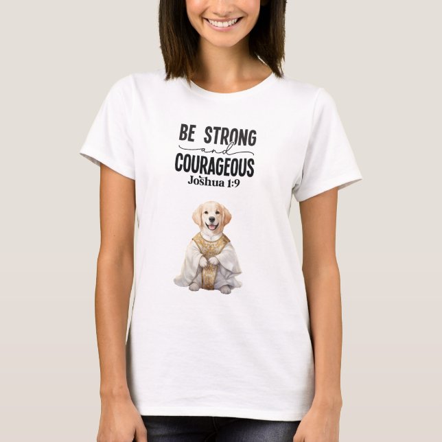 Golden Retriever Priest Be Strong and Courageous  T-Shirt (Front)