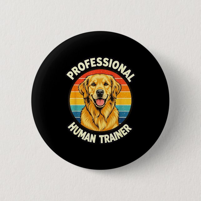 Golden Retriever Professional Human Trainer Funny  6 Cm Round Badge (Front)