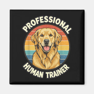 Golden Retriever Professional Human Trainer Funny  Magnet