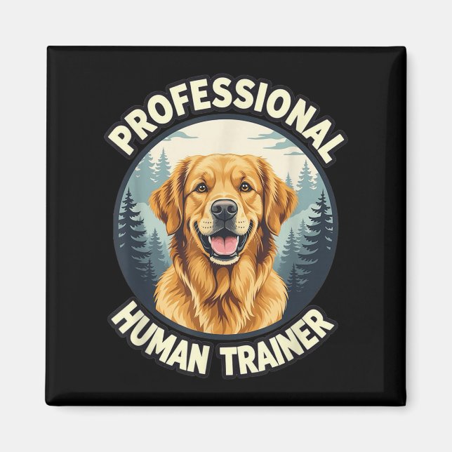 Golden Retriever Professional Human Trainer Funny  Magnet (Front)