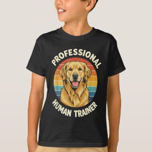 Golden Retriever Professional Human Trainer Funny  T-Shirt