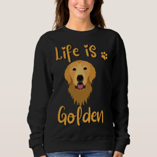 Golden Retriever Quote Funny Retriever Saying Life Sweatshirt