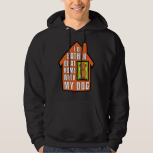 Golden Retriever Rather Be At Home With My Dog Hoodie