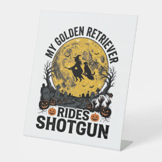 Golden Retriever Rides Shotgun Halloween Witch Art Pedestal Sign
