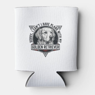 Golden Retriever Sorry I Have Plans Dog Lover Desi Can Cooler
