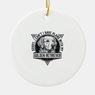 Golden Retriever Sorry I Have Plans Dog Lover Desi Ceramic Ornament