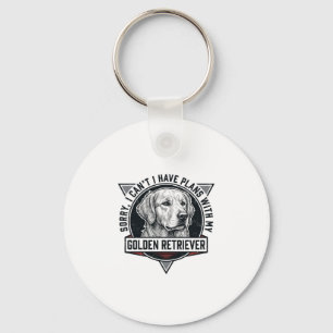 Golden Retriever Sorry I Have Plans Dog Lover Desi Key Ring