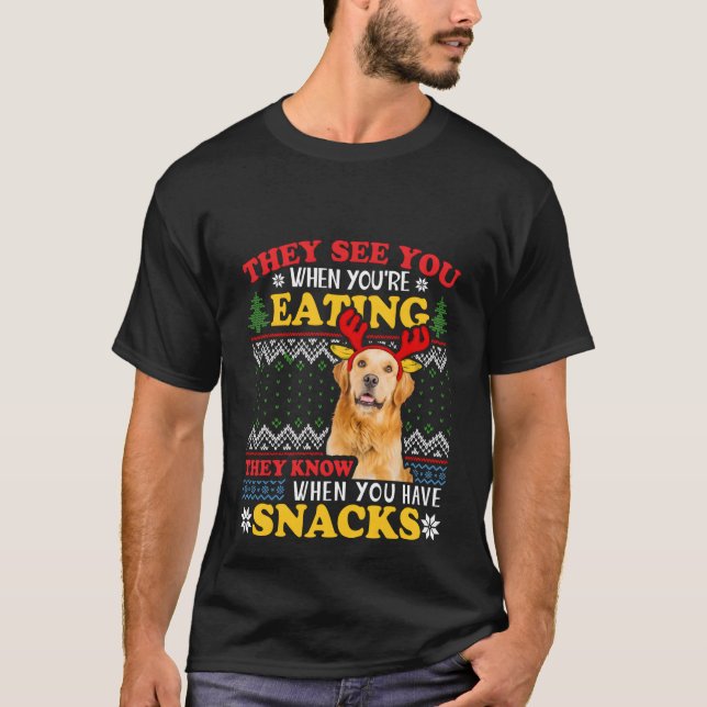 Golden Retriever Ugly Xmas They See You'Re Eating T-Shirt (Front)