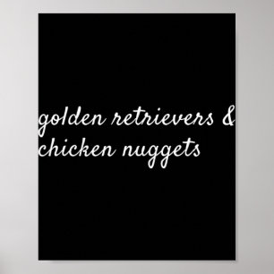 Golden Retrievers And Chicken Nuggets Dog Poster