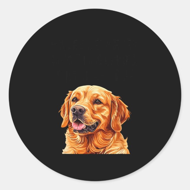Golden Retrievers Do Not Have Owners They Have Sta Classic Round Sticker (Front)