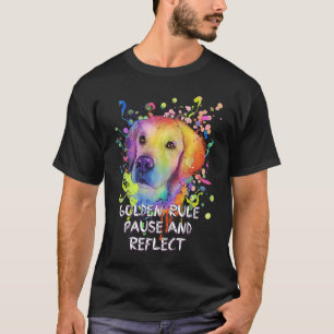 Golden Rule Pause and Reflect Golden Retriever Hu T-Shirt