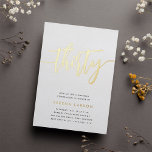Golden Script 30th Birthday Party<br><div class="desc">Celebrate her milestone birthday with these chic 30th birthday party invitations featuring "thirty" in modern gold foil hand sketched script lettering. Personalise with your party details beneath. A unforgettable,  luxe choice for fabulous 30th birthday celebrations.</div>