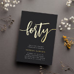 Golden Script 40th Birthday Party<br><div class="desc">Celebrate her milestone birthday with these chic 30th birthday party invitations featuring "forty" in modern gold foil hand sketched script lettering. Personalise with your party details beneath. A unforgettable,  luxe choice for fabulous 40th birthday celebrations.</div>