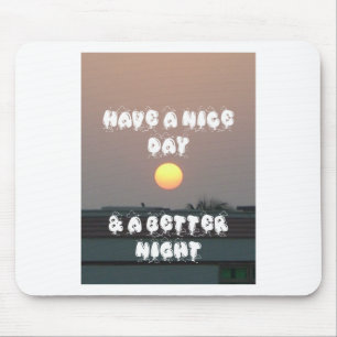 Golden Sunset with Have a Nice Day/Night Wishes  Mouse Pad