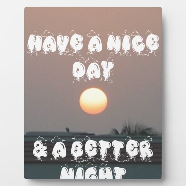 Golden Sunset with Have a Nice Day/Night Wishes Plaque (Front)