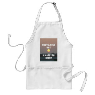Golden Sunset with Have a Nice Day/Night Wishes  Standard Apron